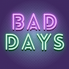 Bad Days Podcast